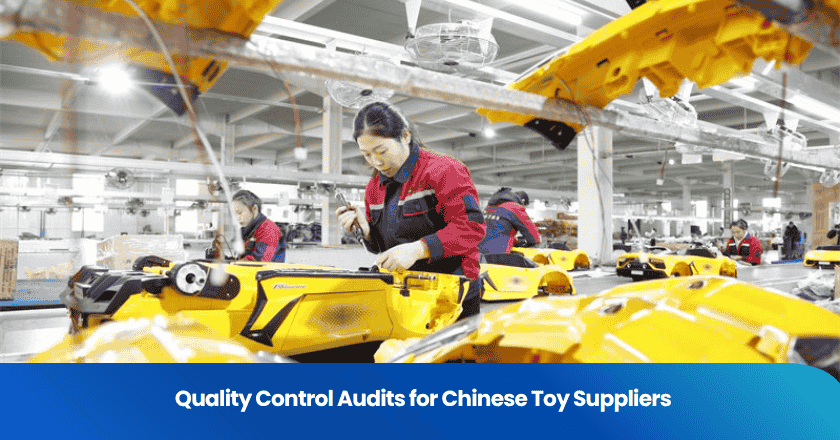 Quality Control Audits for Chinese Toy Suppliers